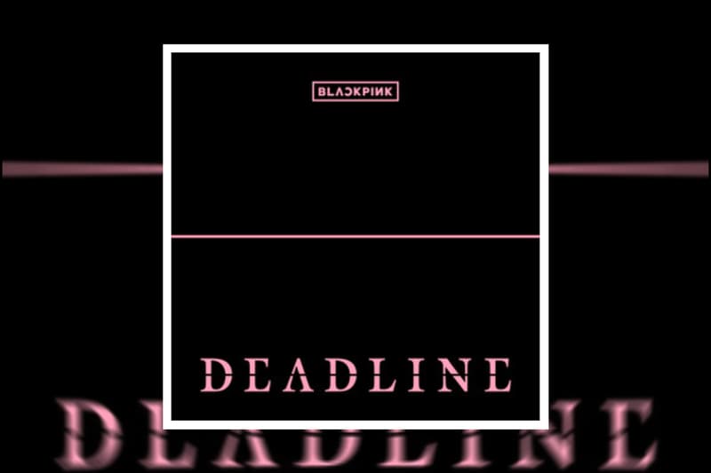 BLACKPINK jennie jisoo rose lisa DEADLINE Mini Album Stream