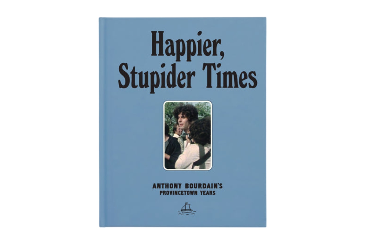 A24 Happier Stupider Times Anthony Bourdain Provincetown Years Book tony Release Info Matt Johnson