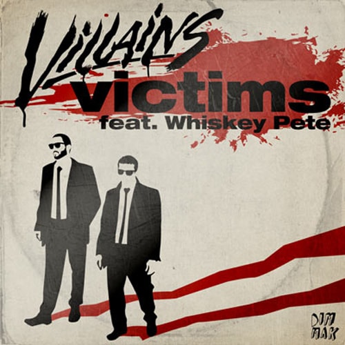Villains featuring Whiskey Pete - Victims (Designer Drugs Remix)