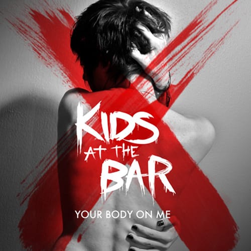 Kids At The Bar – Your Body On Me (Jesse Jamz Remix)