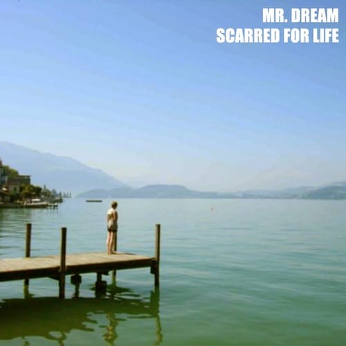 Mr. Dream – Scarred For Life