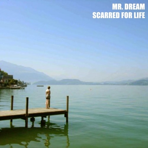 Mr. Dream – Scarred For Life