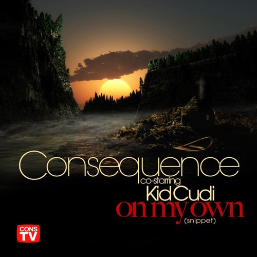 Consequence co-starring KiD CuDi - On My Own (Snippet)