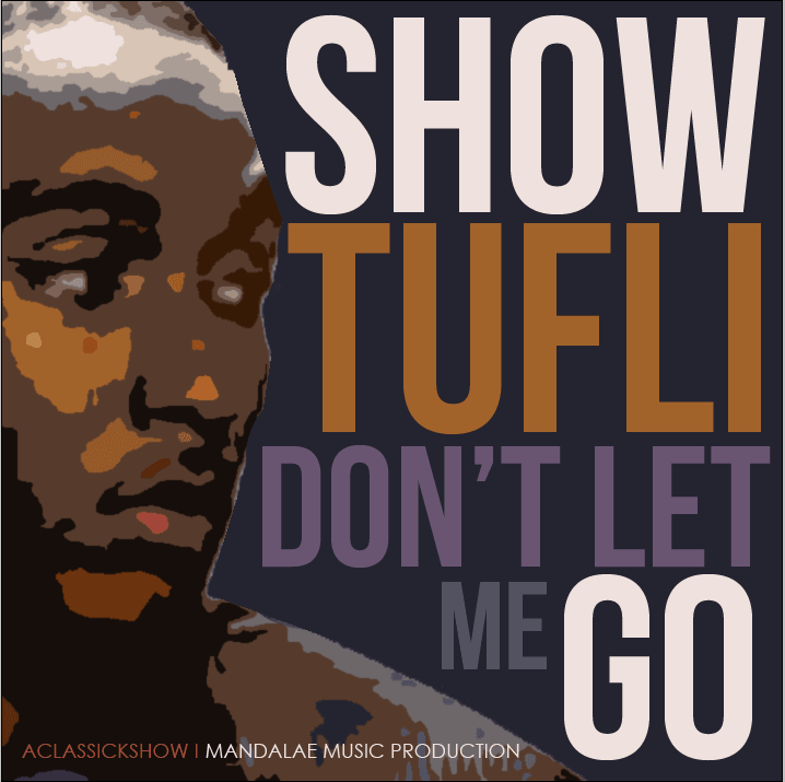Show Tufli - Don't Let Me Go
