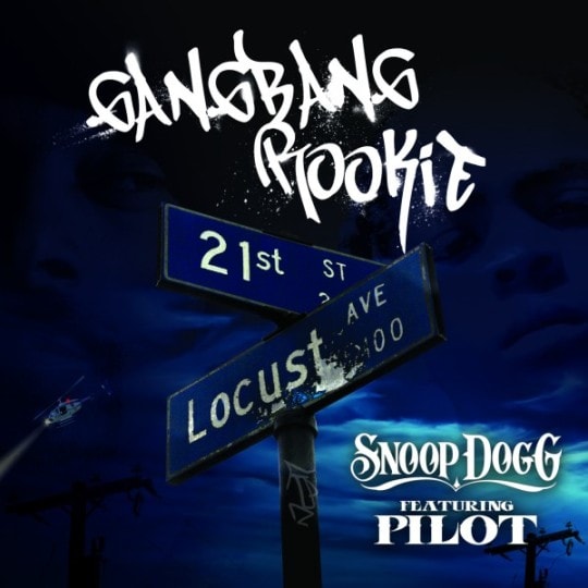Snoop Dogg featuring Pilot – Gangbang Rookie
