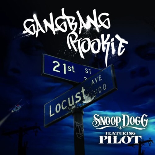 Snoop Dogg featuring Pilot - Gangbang Rookie
