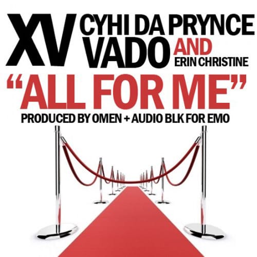 XV featuring CyHi Da Prynce, Vado & Erin Christine - All For Me 