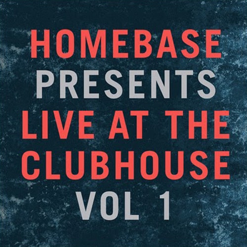 HomeBase Presents Live At The Clubhouse Volume 1
