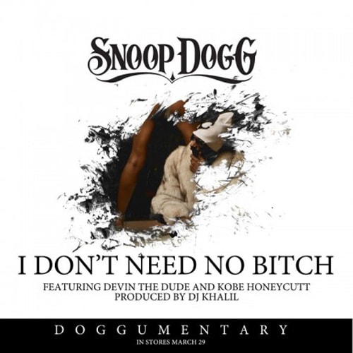 Snoop Dogg featuring Devin The Dude & Kobe - I Don't Need No Bitch