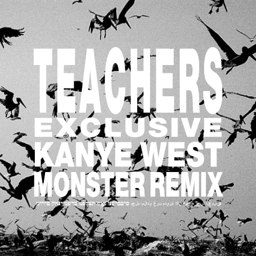 Kanye West - Monster (Teachers Remix)