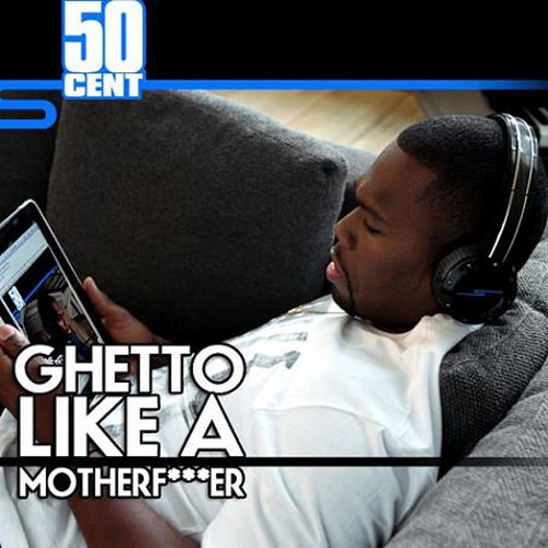 50 Cent - Ghetto Like a Motherf*cker