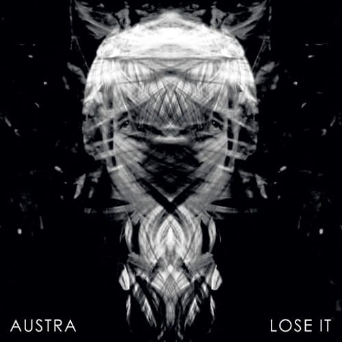 Austra - Lose It