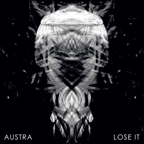 Austra - Lose It