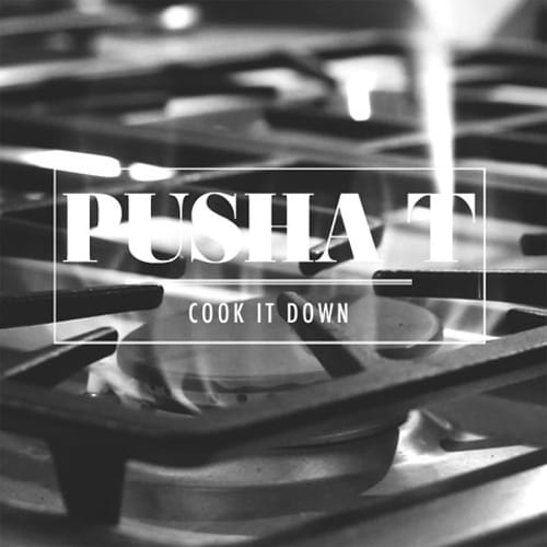 Pusha T - Cook It Down