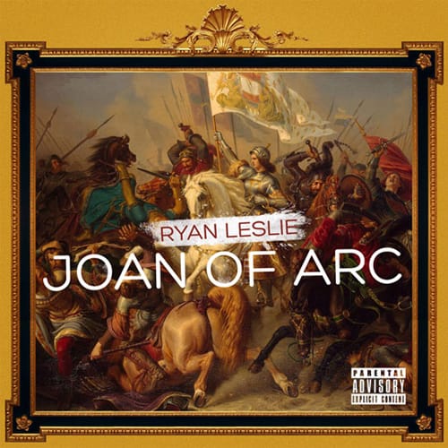 Ryan Leslie - Joan of Arc 					 