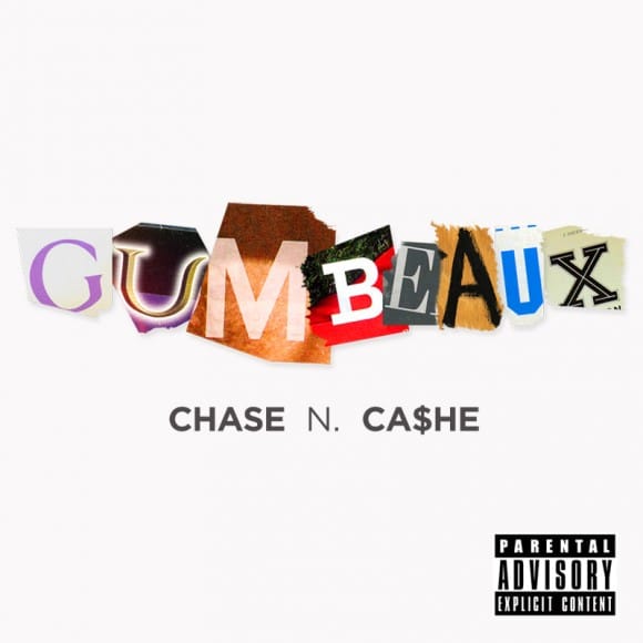 Chase N. Cashe – Gumbeaux (Mixtape)