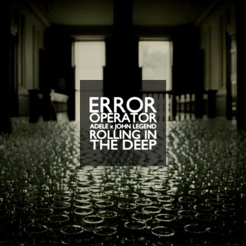 Adele & John Legend - Rolling in the Deep (Error Operator Remix)