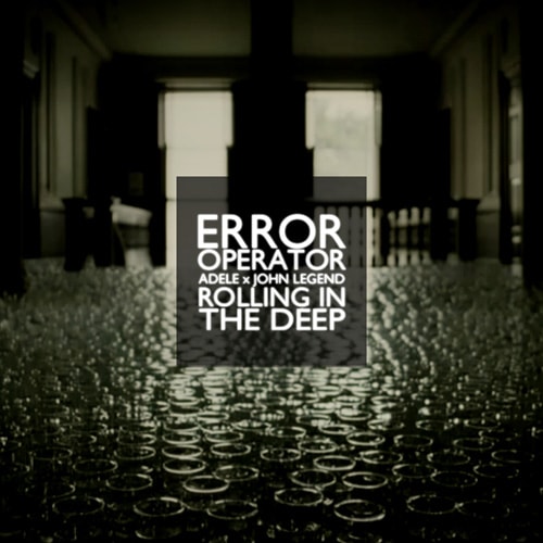 Adele & John Legend - Rolling in the Deep (Error Operator Remix)