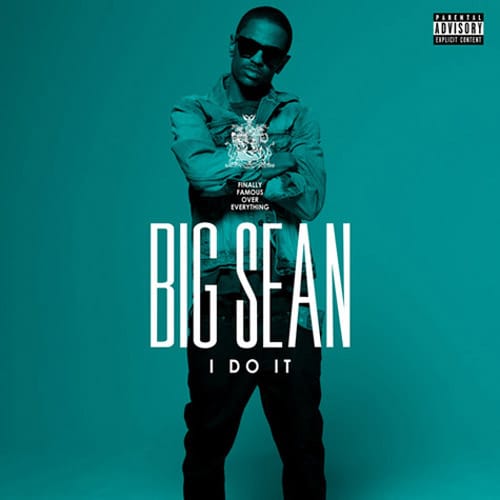 Big Sean - I Do It (CDQ)