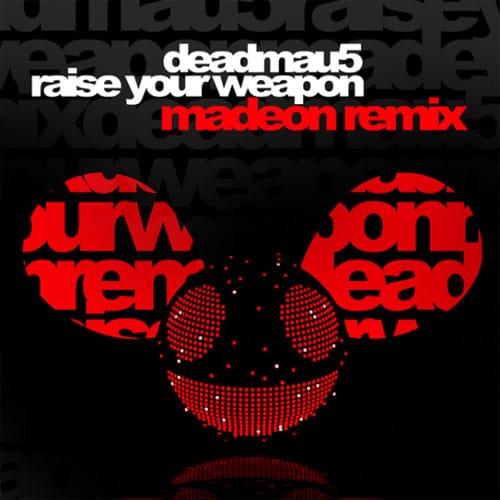 Deadmau5 - Raise Your Weapon (Madeon Extended Remix)