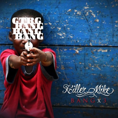 Killer Mike – Bang x3 (Mixtape)