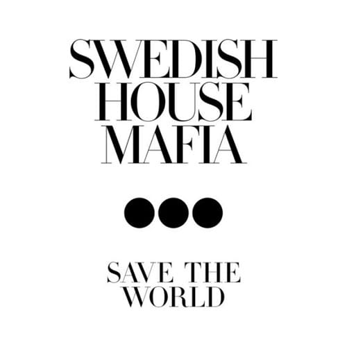 Swedish House Mafia featuring John Martin - Save the World  (Original Mix)