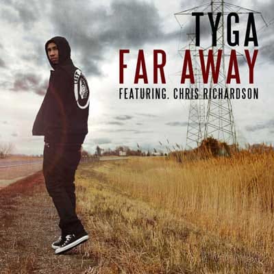 Tyga featuring Chris Richardson – Far Away