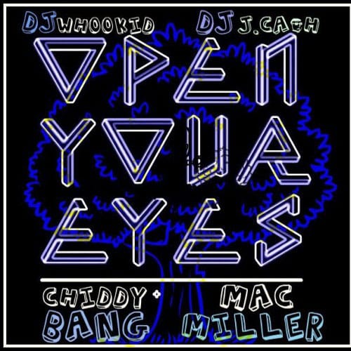 Mac Miller & Chiddy - Open Your Eyes