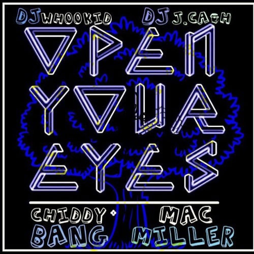 Mac Miller & Chiddy - Open Your Eyes