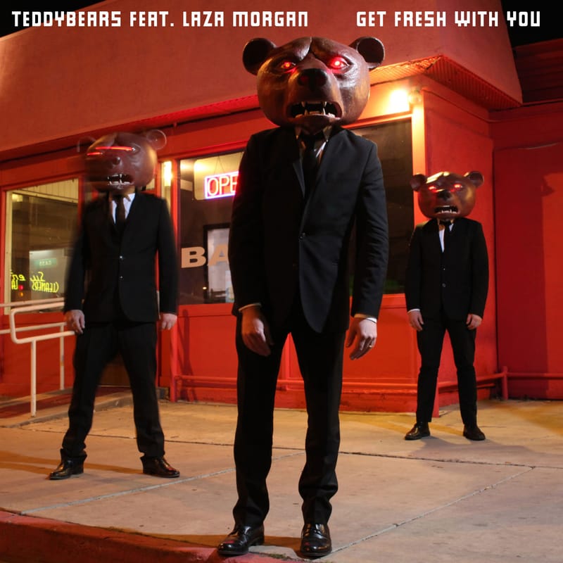 Teddybears featuring Laza Morgan - Get Fresh With You