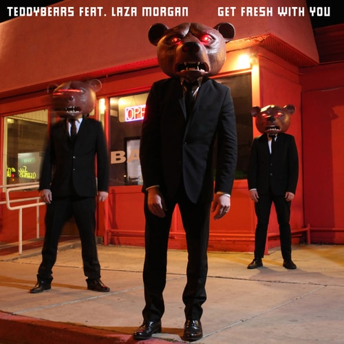 Teddybears featuring Laza Morgan - Get Fresh With You