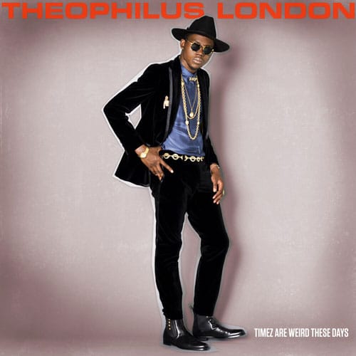 Theophilus London - Timez Are Weird These Days (Cover & Tracklist)