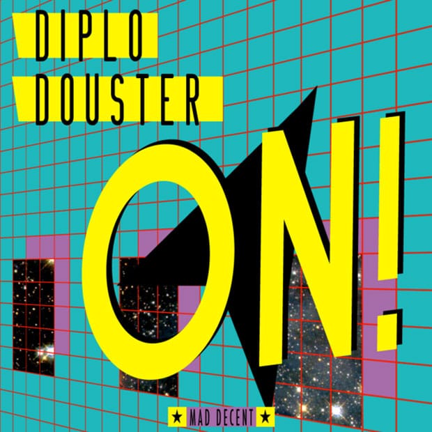 Diplo featuring Douster - ON!