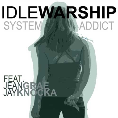 Idle Warship featuring Jean Grae & Jay Knocka – System Addict