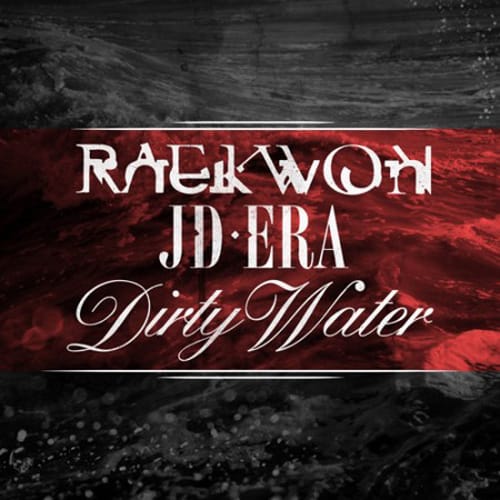 Raekwon & JD Era - Dirty Water 