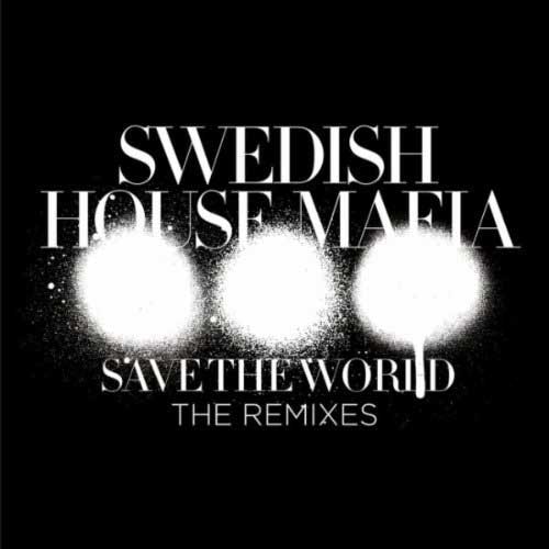 Swedish House Mafia - Save the World (Zedd Remix)