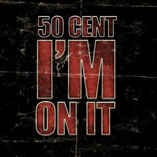 50 Cent - I'm On It