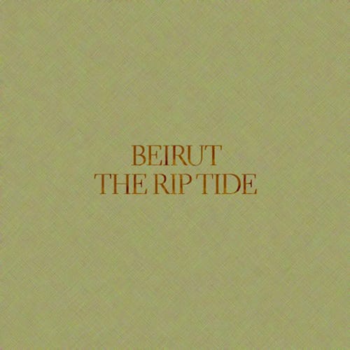 Beirut - Rip Tide (Full Album Stream)