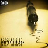 Royce Da 5’9″ featuring Eminem - Writer’s Block