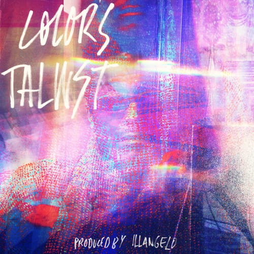 TALWST - Colors (Produced by ILLANGELO)