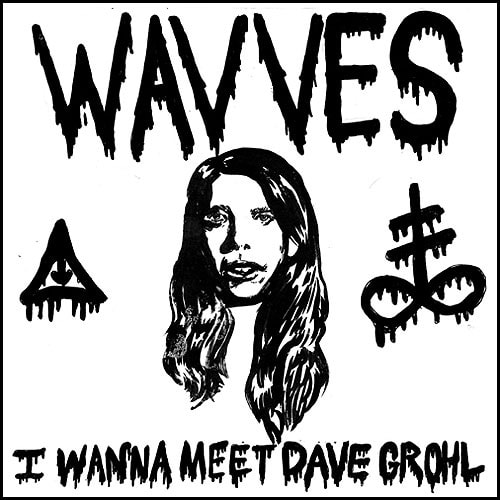 Wavves - I Wanna Meet Dave Grohl