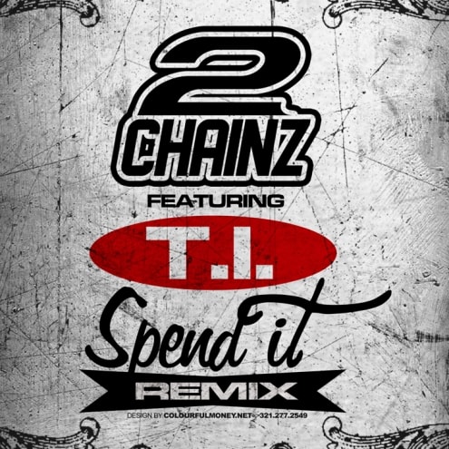 2 Chainz featuring T.I. – Spend It (Remix)