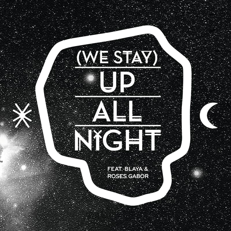 Buraka Som Sistema featuring Blaya & Roses Gabor - (We Stay) Up All Night feat. Blaya & Roses Gabor