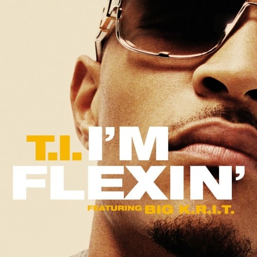 T.I. featuring Big K.R.I.T – I’m Flexin'