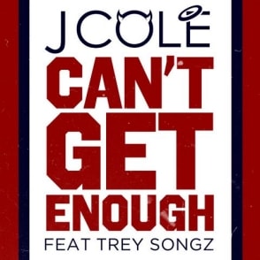 J. Cole featuring Trey Songz - Can't Get Enough