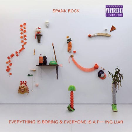 Spank Rock - Everything is Boring and Everyone is a Fucking Liar (Full Album Stream)