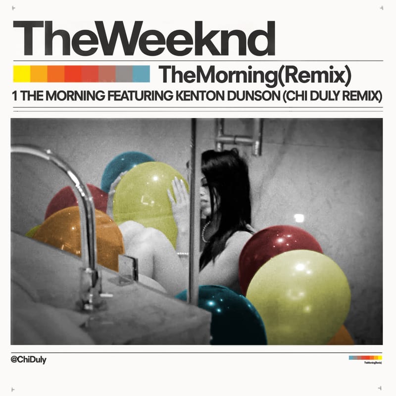 The Weeknd featuring Kenton Dunson - The Morning (Chi Duly Remix)