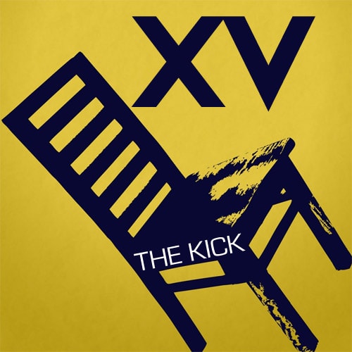 XV - The Kick