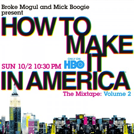 How to Make It in America: The Mixtape Volume 2