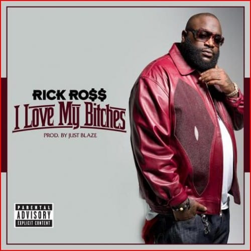 Rick Ross - I Love My B**ches (Produced by Just Blaze)